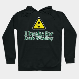 I Brake for Irish Whiskey Hoodie